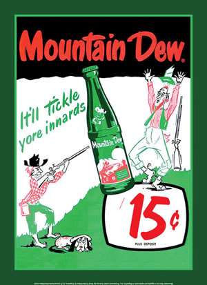 "Ya-Hoo! Mountain Dew. It'll tickle yore innards."